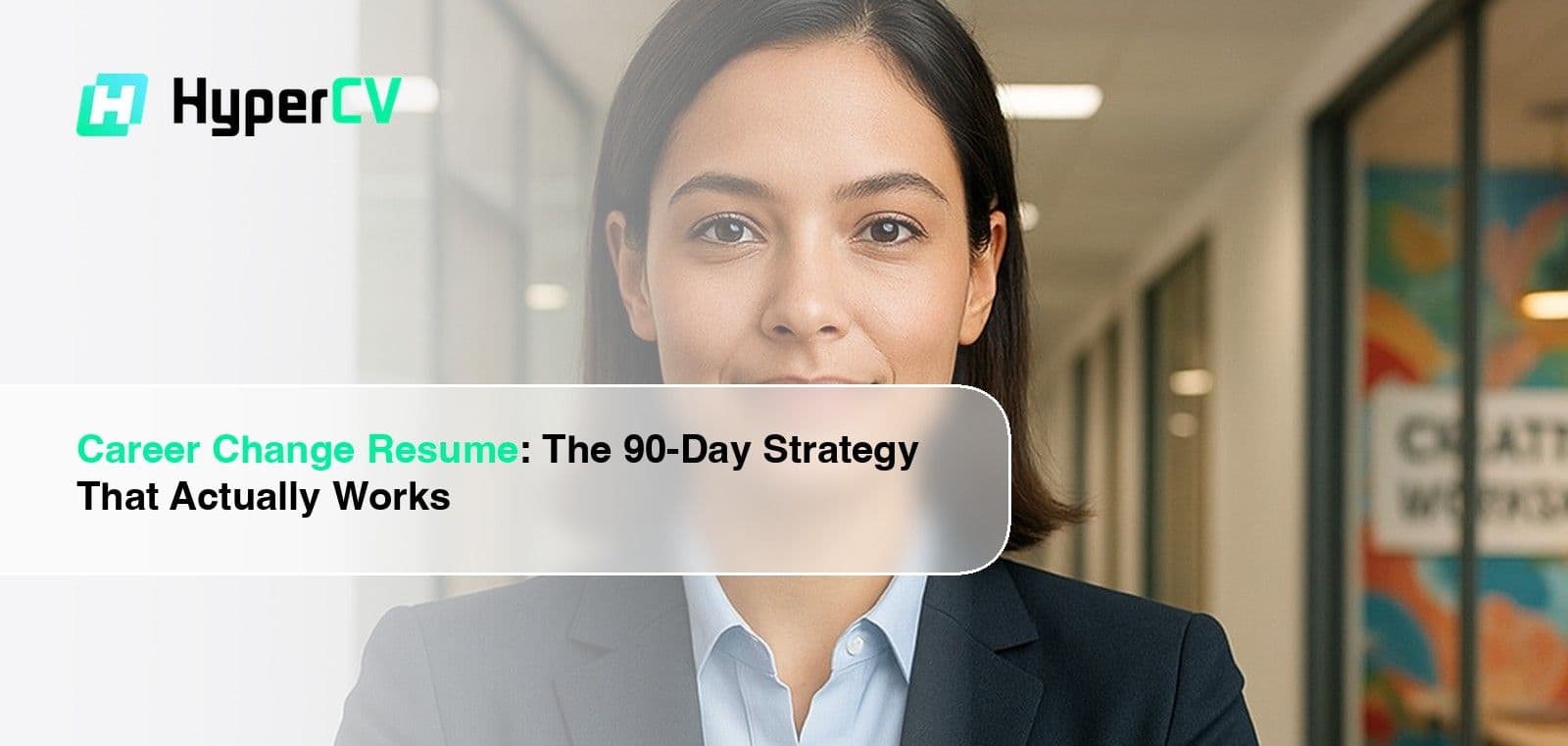 Career Change Resume: The 90-Day Strategy That Actually Works in 2026